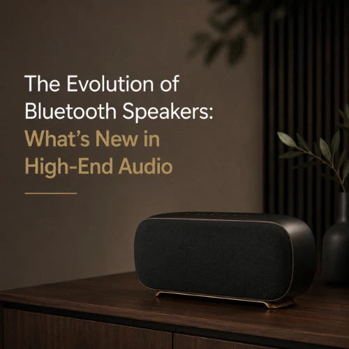 The Evolution of Bluetooth Speakers: What's New in High-End Audio